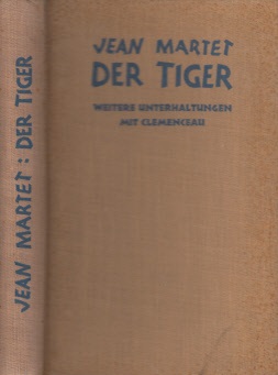 Martet, Jean;  Der Tiger - Weitere Unterhaltungen Clemenceaus mit seinem Sekretär 