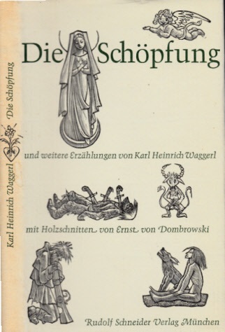 Waggerl, Karl Heiniich;  Die Schöpfung und weitere Legenden mit vielen Holzschnitten von Ernst von Dombrowski 