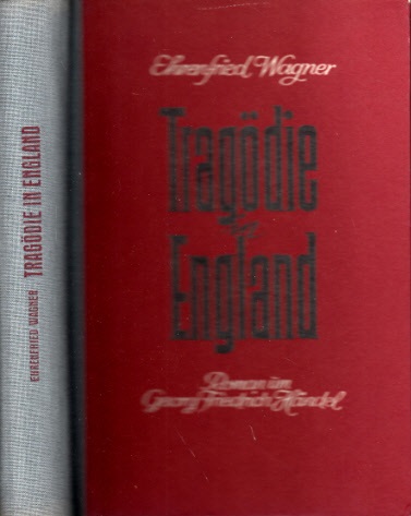 Wagner, Ehrenfried;  Tragödie in England - Roman um Georg Friedrich Händel 