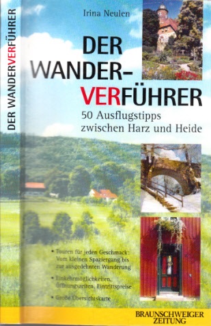Neulen, Irina;  Der Wanderverführer - 50 Ausflugstipps zwischen Harz und Heide 