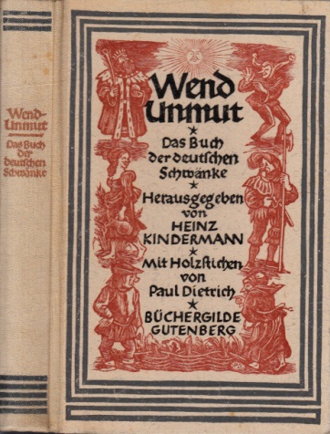 Kindermann, Heinz;  Wend Unmut - Das Buch der deutschen Schwänke Mit Holzstichen von Pauzl Dietrich 