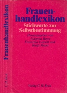 Beyer, Joiianna, Franziska Lamott und Birgit Meyer;  Frauenhandlexikon - Stichworte zur Selbstbestimmung 