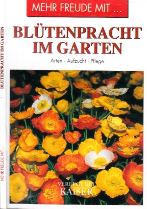 Döpper, Manfred und Wolfgang Unterlercher;  Blütenpracht im Garten - Arten, Aufzucht, Pflege 