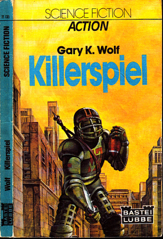 Wolf, Gary K.;  Killerspiel - Science Fiction-Roman 