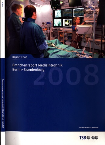 Autorengruppe;  Branchenreport Medizintechnik Berlin-Brandenburg 2008 