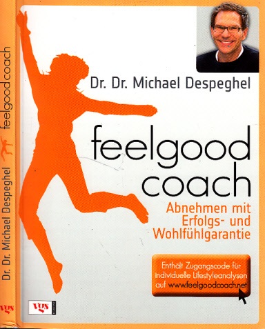Despeghel, Michael;  Feelgood Coach - Abnehmen mit Erfolgs- und Wohlfühlgarantie 
