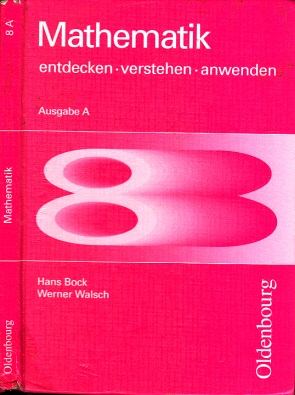 Bock, Hans und Werner Walsch;  Mathematik 8 - entdecken, verstehen, anwenden - Ausgabe A 
