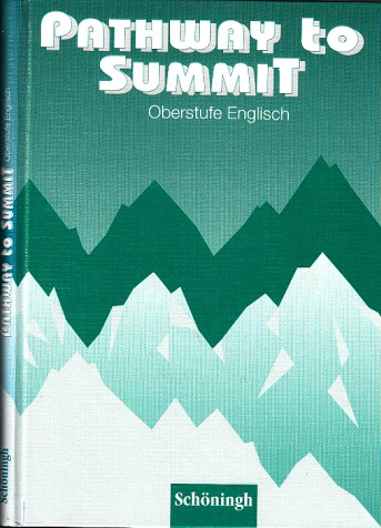 Martin Esslin, James, Susan Ashworth-Fiedler Veronika Kaiser u. a.;  Pathway to Summit - Oberstufe Englisch 