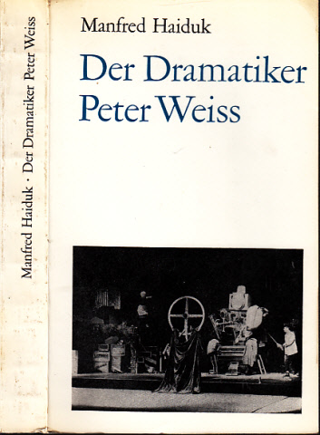 Haiduk, Manfred;  Der Dramatiker Peter Weiss 