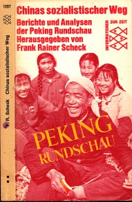 Scheck, Frank Rainer;  Chinas sozialistischer Weg - Berichte und Analysen der "Peking-Rundschau" 