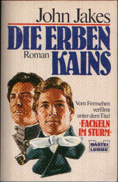 Jakes, John;  Die Erben Kains Vom Fersehen verfilmt unter dem Titel  `Fackeln im Sturm `. 