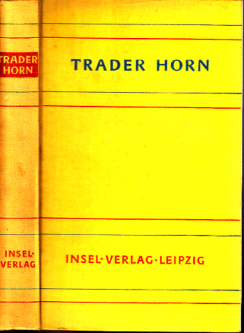 Lewis, Ethelreda und Helen Fanta-Stutz;  Trader Horn - Abenteuer an der Elfenbeinküste Mit 8 Bildtafeln und einer Karte 