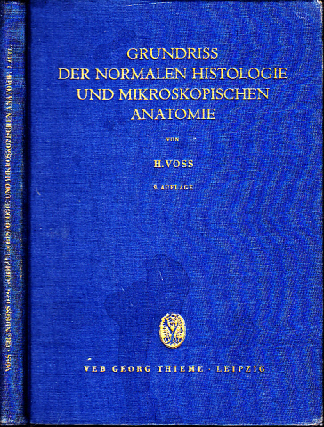 Voss, H.;  Grundriss der normalen Histologie und Mikroskopischen Anatomie Mit 200 Abbildungen und 2 farbigen Tafeln 