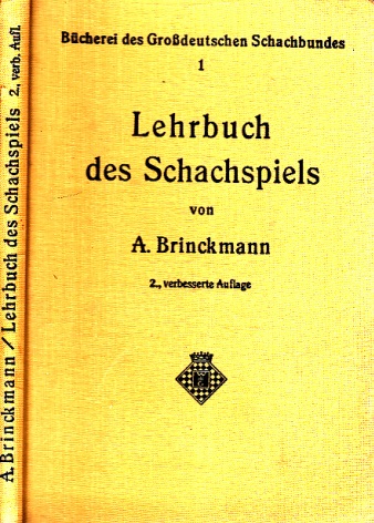 Brinckmann, A.;  Lehrbuch des Schachspiels Band 1 Bücherei des Großdeutschen Schachbundes - Mit zahlreichen Diagrammen 