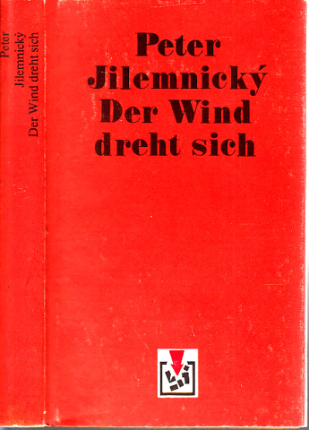 Jilemnicky, Peter;  Der Wind dreht sich - Eine Chronik 