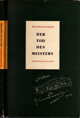 Kiewert, Walter;  Der Tod des Meisters - Erzählung um Puccini 
