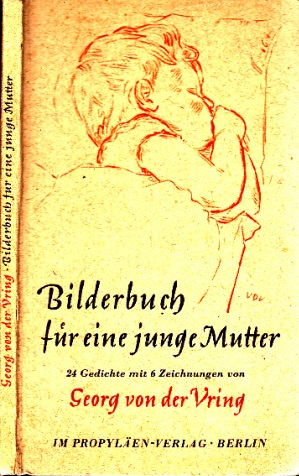 von der Vring, Georg;  Bilderbuch für eine junge Mutter - 24 Gedichte mit 6 Zeichnungen 