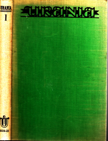 Autorengruppe;  Urania - Monatshefte für Naturkenntnis und Gesellschaftslehre - 1. Jahrgang 1924/25 