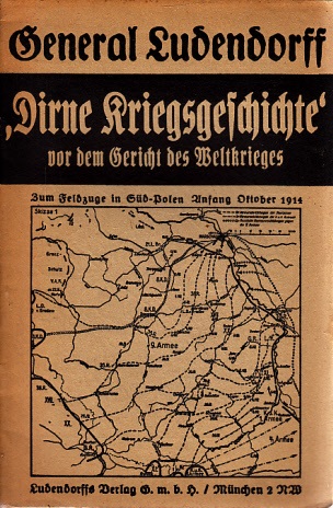 General Ludendorff;  Dirne Kriegsgeschichte vor dem Bericht des Weltkrieges - Zum Feldzuge in Süd-Polen, Anfang Oktober 1914 