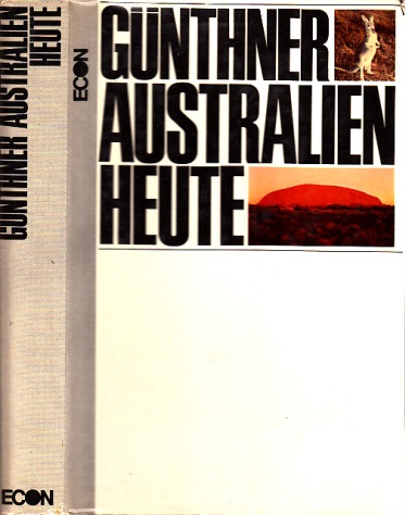 Günthner, Ulrich;  Australien heute Mit 52 Abbildungen 