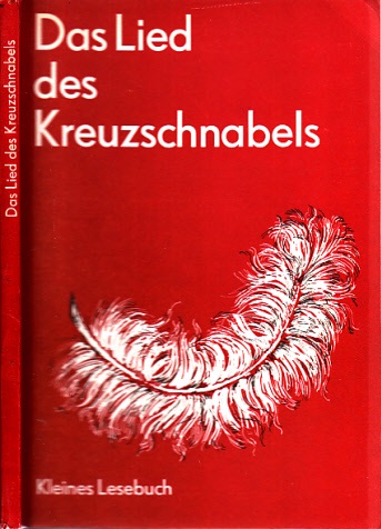 Küßner, Hildegard;  Das Lied des Kreuzschnabels - Kleines Lesebuch illustriert von Peter Dietzsch 
