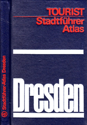 Wotte, Herbert und Siegfried Hoyer;  TOURIST Stadtführer-Atlas Dresden 