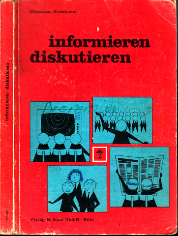 Baumann, H. und D. Steinhauer;  Informieren, Diskutieren 