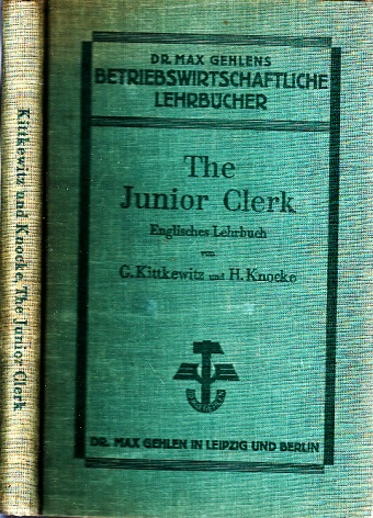 Kittkewitz, Georg und Hermann Knocke;  The Junior Clerk - Englisches Lehrbuch für kaufmännische Schulen und verwandte Lehranstalten 