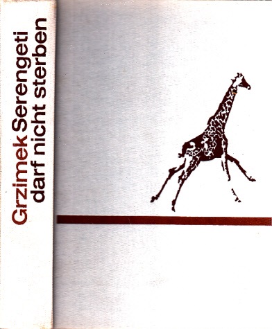 Grzimek, Michael;  Serengeti darf nicht sterben - 367 000 Tiere suchen einen Staat 