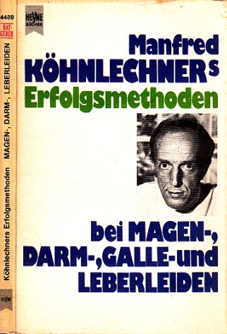 Köhnlechner, Manfred und Gerhard Brand;  Erfolgsmethoden bei Magen-, Darm-, Galle- und Leberleiden HEYNE-BUCH Nr. 4489 
