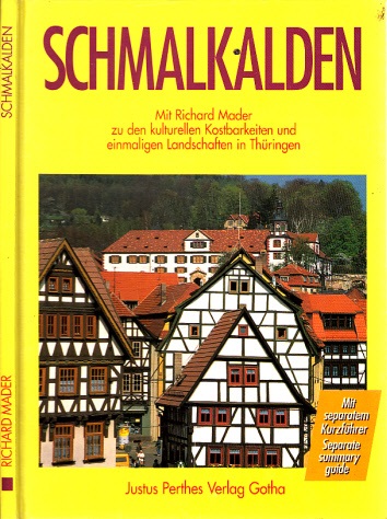 Mader, Richard;  Schmalkalden - kulturelle Kostbarkeiten und einmalige Landschaften in Thüringen 
