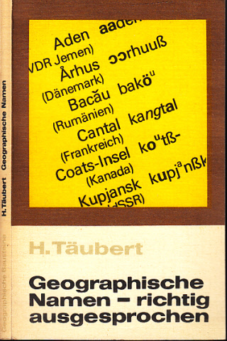 Täubert, Heinrich;  Geographische Namen - richtig ausgesprochen Geographische Bausteine Neue Reihe, Heft 24 