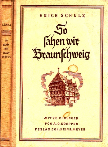 Schulz, Erich;  So sahen wir Braunschweig mit Zeichnungen von A.O. Koeppen 