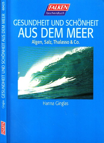 Ginglas, Hanna;  Gesundheit aus dem Meer - Algen, Salz, Thalasso und Co. 
