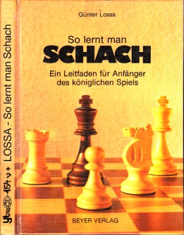 Lossa, Günter;  So lernt man Schach - Ein Leitfaden für Anfänger des königlichen Spiels 