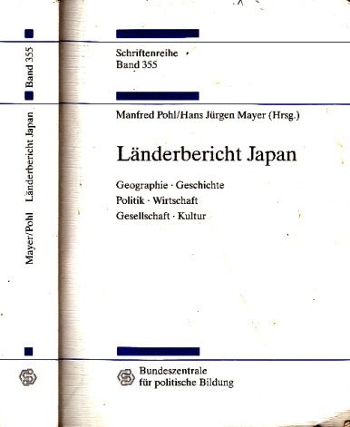 Pohl, Manfred und Hans Jürgen Mayer;  Länderbericht Japan - Geographie, Geschichte, Politik, Wirtschaft, Gesellschaft, Kultur - Schriftenreihe Band 355 