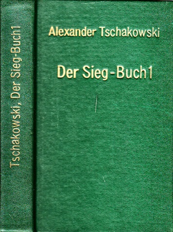 Tschakowski, Alexander;  Der Sieg erstes Buch Aus dem Russischen von Harry Burck 