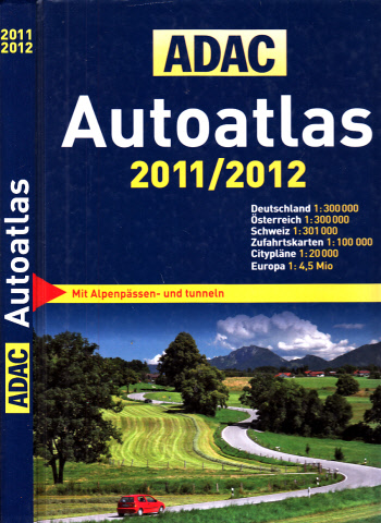 Autorengruppe;  Straßen- und Städteatlas 2011/2012 - Deutschland, Österreich, Schweiz, Europa Mit Alpenpässen- und tunneln 