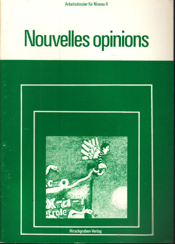 Walter, Heribert;  Nouvelles opinions - Arbeitsdossier für Niveau II (ab 9. Schuljahr) 