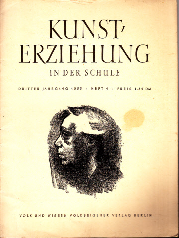 Kühne, Friedrich und Wolfram Petri;  Kunsterziehung in der Schule - dritter Jahrgang 1955, Heft 4 