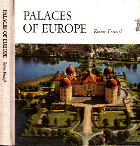 Frenzel, Reiner;  Palaces of Europe Compilation ofpictures by Manfred Schütz 