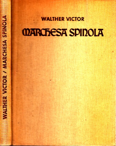 Victor, Walther;  Marchesa Spinola - Ein romantisches Gemälde um Anton van Dyck Mit acht Biidtateln 