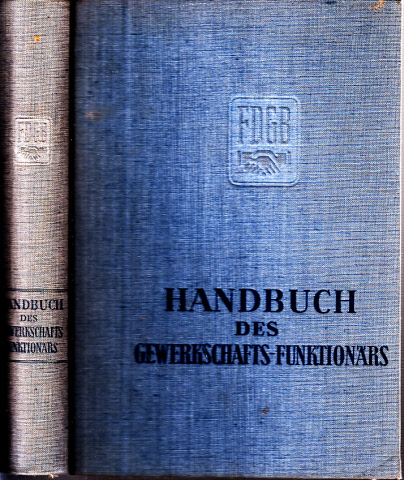 Bundesvorstand des Freien Deutschen Gewerkschaftsbundesand des FDGB (Herausgeber);  Handbuch des Gewerkschafts-Funktionärs 