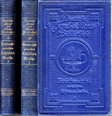 Boxberger, R.;  Briefwechsel zwischen Schller und Goethe in den Jahren 1794 bis 1805 - erster und zweiter Band Collection Spemann 