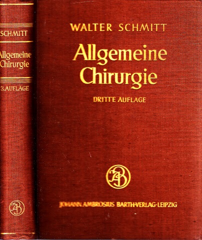 Schmitt, Walter;  Allgemeine Chirurgie - Ein Lehrbuch für Studierende und Ärzte Mit 436 zum Teil farbigen Abbildungen im Text 