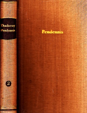 Thackeray, William Makepeace;  Die Geschichte von Pendennis - Sein Glück und sein Unglück, seine Freunde und sein ärgster Feind - zweiter Band 