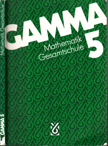 Hayen, Jürgen, Hans-Joachim Vollrath Ingo Weidig u. a.;  Gamma Mathematik für Gesamtschulen 5 