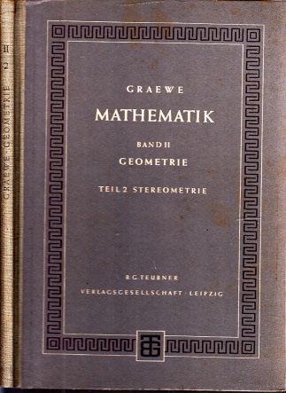 Graewe, H. und M.;  Mathematik unter besonderer Berücksichtigung von Physik und Technik Band II: Geometrie Mit 207 Bildern 
