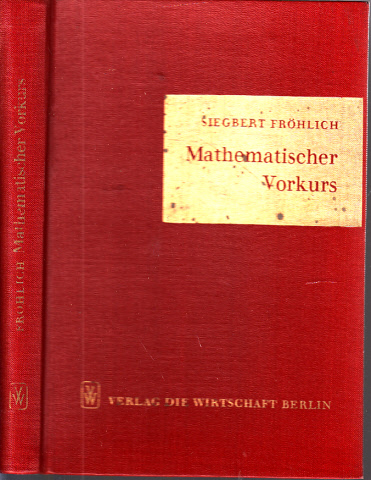 Fröhlich, Siegbert;  Mathematischer Vorkurs 