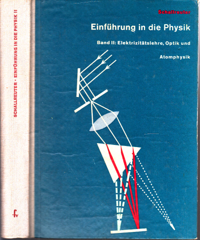 Schallreuter, W.;  Einführung in die Physik - Band 1 und Band 2 zum Gebrauch neben Vorlesungen sowie zum Selbstunterricht 